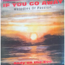 If You Go Away. Melodies Of Passion