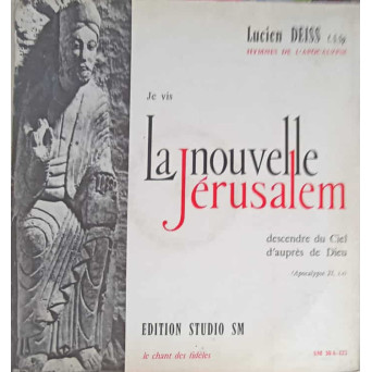 JE VIS LA NOUVELLE JERUSALEM, DESCENDRE DU CIEL D'AUPRES DE DIEU