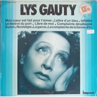 LYS GAUTY: MON COEUR EST FAIT POUR T'AIMER, LE BONHEUR N'EST PLUS UN REVE ETC