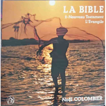 La Bible. 2 - Nouveau Testament, L’Evangile