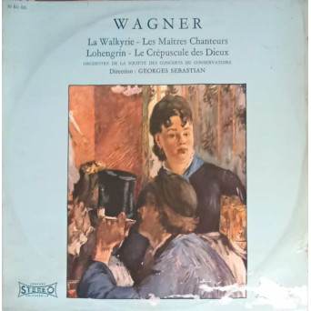 La Walkyrie. Les Maîtres Chanteurs. Lohengrin. Le Crépuscule des Dieux