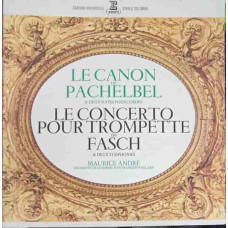 Le Canon De Pachelbel & Deux Suites Pour Cordes. Le Concerto Pour Trompette De Fasch & Deux Symphonies