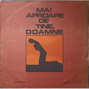 MAI APROAPE DE TINE, DOAMNE