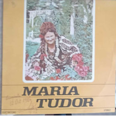 MARIA TUDOR: EU SUNT FATA DE LA MOTI ETC.