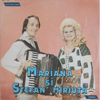 MARIANA SI STEFAN MIRIUTA: DORUM MEU E UNU-N LUME ETC.