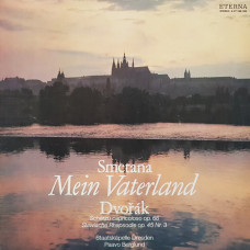 MEIN VATERLAND. SCHERZO CAPRICCIOSO OP. 66, SLAWISCHE RHAPSODIE OP. 45 NR. 3. SET 2 DISCURI VINIL