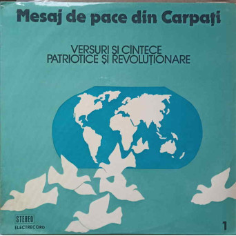 MESAJ DE PACE DIN CARPATI 1. VERSURI SI CANTECE PATRIOTICE SI REVOLUTIONARE