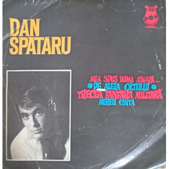 DAN SPATARU: MI-A SPUS INIMA ASEARA ETC.