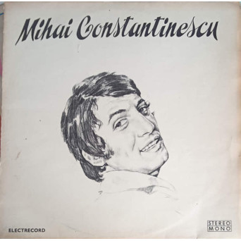MIHAI CONSTANTINESCU: HAI SA CANTAM, HAI SA DANSAM, UN ZAMBET, O FLOARE ETC.