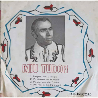 MIU TUDOR: MERGETI, FETE SI FECIORI ETC.