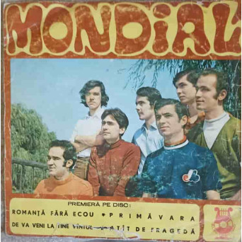 MONDIAL: ROMANTA FARA ECOU, PRIMAVARA ETC.