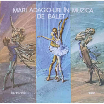 Mari Adagio-uri In Muzica De Balet (Famous Adagios From Ballets)