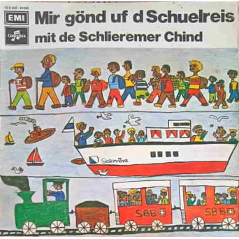Mir Gond Uf D Schuelreis Mit De Schlieremer Chind