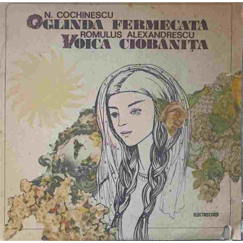 OGLINDA FERMECATA. VOICA CIOBANITA