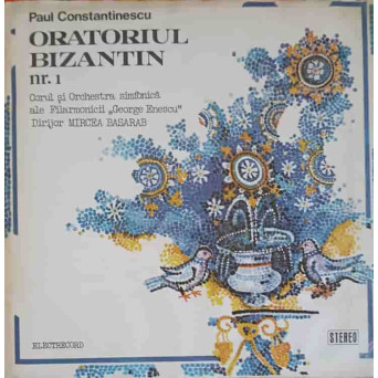 ORATORIUL BIZANTIN DE CRACIUN NR.1. SET 2 DISCURI VINIL