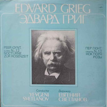 PEER GYNT, SUITES NOS.1,2. NOCTURNE ZUR ROSENZEIT