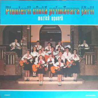 PIONIERII CANTA PRIMAVARA TARII. DISCUL 2 MUZICA USOARA