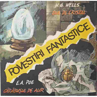 POVESTIRI FANTASTICE. OUL DE CRISTAL. CARABUSUL DE AUR