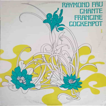 RAYMOND FAU CHANTE FRANCINE COCKENPOT
