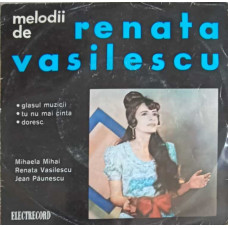 RENATA VASILESCU:  Glasul Muzicii, Tu Nu Mai Canta, Doresc