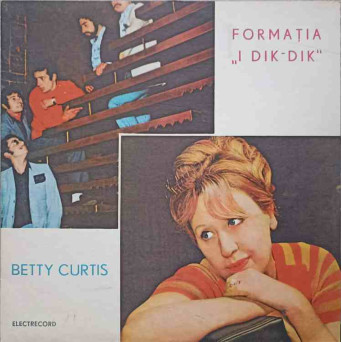 BETTY CURTIS FORMATIA I DIK-DIK: SCEGLI ME O IL RESTO DEL MONDO ETC.