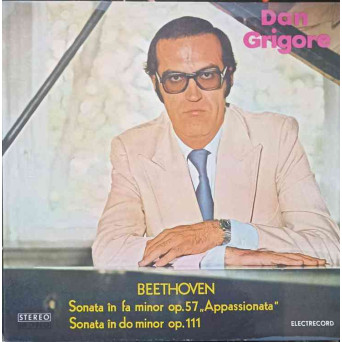 SONATA IN FA MINOR OP.57 "APPASSIONATA". SONATA IN DO MINOR OP.111. DAN GRIGORE - PIAN