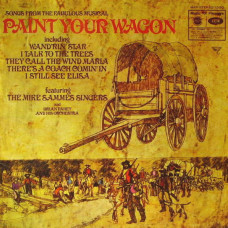 SONGS FROM THE FABULOUS MUSICAL PAINT YOUR WAGON