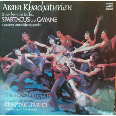 SUITES FROM THE BALLETS SPARTACUS AND GAYANE
