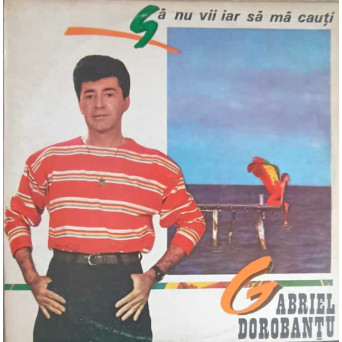 Sa Nu Vii Iar Sa Ma Cauti