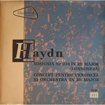 Simfonia Nr. 104 În Re Major (Londoneza) / Concert Pentru Violoncel Și Orchestră În Re Major