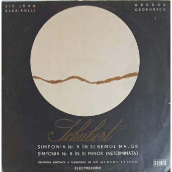 Simfonia Nr. 5 in Si Bemol Major. Simfonia Nr. 8 in Si Minor (Neterminata)
