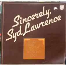 Sincerely Syd Lawrence - A Tribute To The Big Band Era