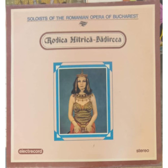 Soloists Of The Romanian Opera Of Bucharest: Rodica Mitrică-Bădîrcea