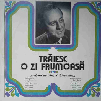 TRAIESC O ZI FRUMOASA