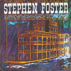 The Best Loved Songs Of Stephen Foster