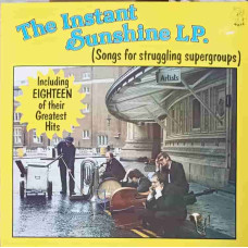 The Instant Sunshine LP. (Songs For Struggling Supergroups)