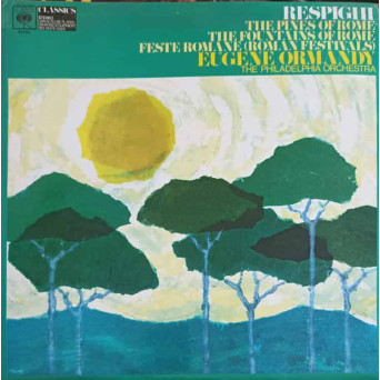 The Pines Of Rome,The Fountains Of Rome, Feste Romane (Roman Festivals)
