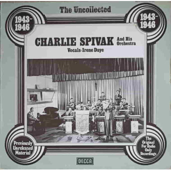 The Uncollected Charlie Spivak, 1943-1946