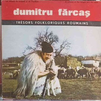 Un Virtuose Du Taragote Et De L'Hautbois. A Virtuoso Of The Taragot And The Oboe: SAMBRA OILOR DIN MARAMURES ETC.
