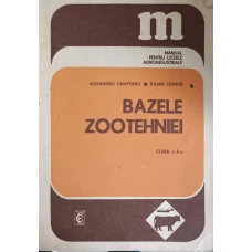 BAZELE ZOOTEHNIEI. MANUAL PENTRU LICEELE AGROINDUSTRIALE. CLASA A X-A