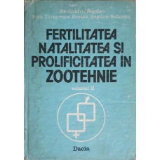 FERTILITATEA, NATALITATEA SI PROLIFICITATEA IN ZOOTEHNIE VOL.2