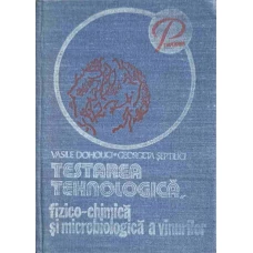 TESTAREA TEHNOLOGICA, FIZICO-CHIMICA SI MICROBIOLOGICA A VINURILOR