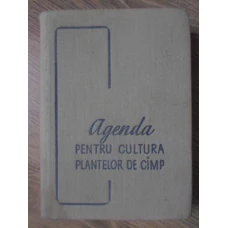 AGENDA PENTRU CULTURA PLANTELOR DE CAMP