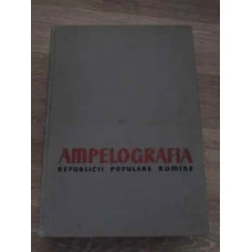 AMPELOGRAFIA REPUBLICII POPULARE ROMANE VOL.II SOIURI RAIONATE A-H