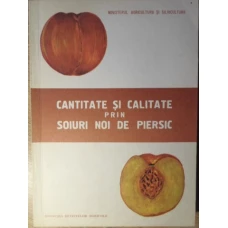 CANTITATE SI CALITATE PRIN SOIURI NOI DE PIERSIC