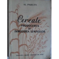 CEREALE. PRODUCEREA SI INMULTIREA SEMINTELOR