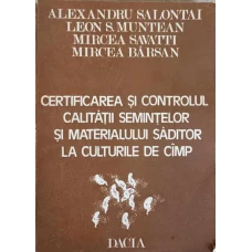 CERTIFICAREA SI CONTROLUL CALITATII SEMINTELOR SI MATERIALULUI SADITOR LA CULTURILE DE CAMP