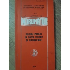 CULTURA POMILOR IN SISTEM INTENSIV SI SUPERINTENSIV. INDRUMATOR
