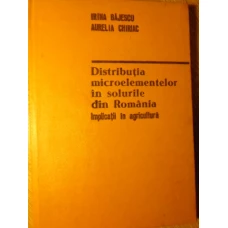 DISTRIBUTIA MICROELEMENTELOR IN SOLURILE DIN ROMANIA. IMPLICATII IN AGRICULTURA