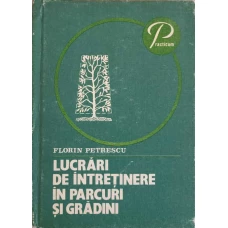 LUCRARI DE INTRETINERE IN PARCURI SI GRADINI